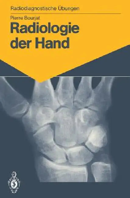 Radiologie Der Hand: 147 Diagnostische Übungen Für Studenten Und Praktische Radiologen by Pierre Bourjat, Eleonore Bromhorst, Elisabeth Hauenstein