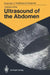 Ultrasound of the Abdomen: 114 Radiological Exercises for Students and Practitioners by Catherine Roy, Marie-Therese Wackenheim
