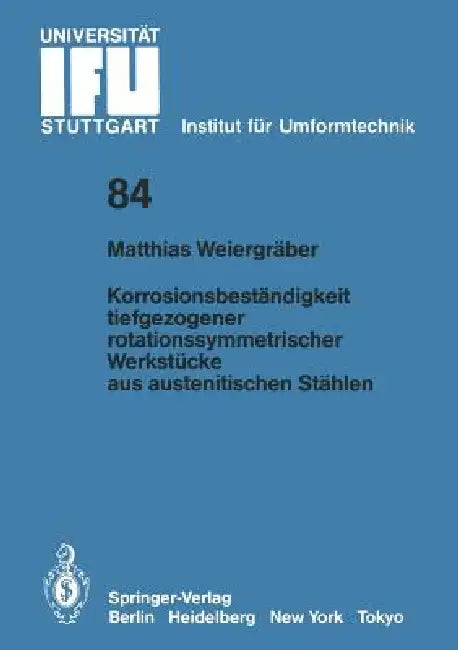 Korrosionsbeständigkeit Tiefgezogener Rotationssymmetrischer Werkstücke Aus Austenitischen Stählen by Matthias Weiergräber