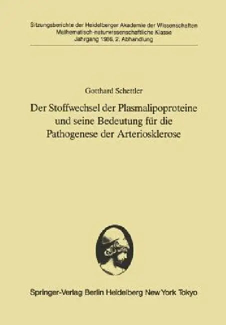 Der Stoffwechsel Der Plasmalipoproteine Und Seine Bedeutung Für Die Pathogenese Der Arteriosklerose: Vorgetragen in Der Sitzung Vom 6. Juli 1985 by Gotthard Schettler
