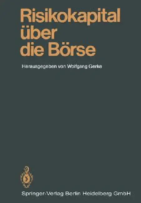 Risikokapital Über Die Börse: Mannheimer Bankenforum Symposium 25.1.1985 by Wolfgang Gerke