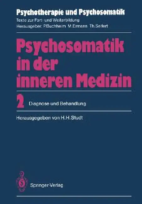 Psychosomatik in Der Inneren Medizin: 2. Diagnose Und Behandlung by Hans H. Studt, R. Blunk, D. Czogalik
