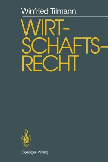 Wirtschaftsrecht: Studienausgabe by Winfried Tilmann