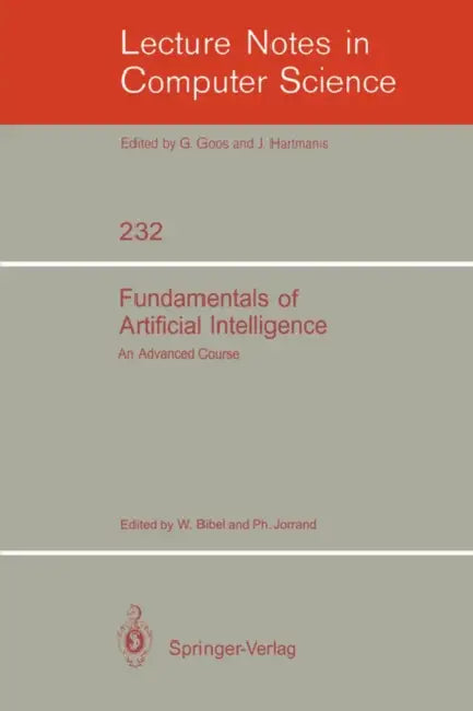 Fundamentals of Artificial Intelligence: An Advanced Course by Wolfgang Bibel, Wolfgang Bibel, A. W. Biermann