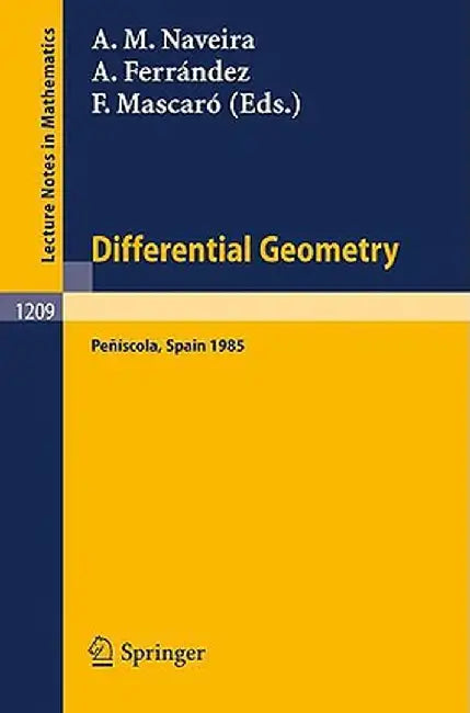 Differential Geometry, Peniscola 1985: Proceedings of the 2nd International Symposium Held at Peniscola, Spain, June 2-9, 1985 by Antonio M. Naveira