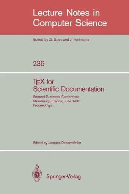 Tex for Scientific Documentation: Second European Conference, Strasbourg, France, June 19-21, 1986. Proceedings by Jacques Desarmenien