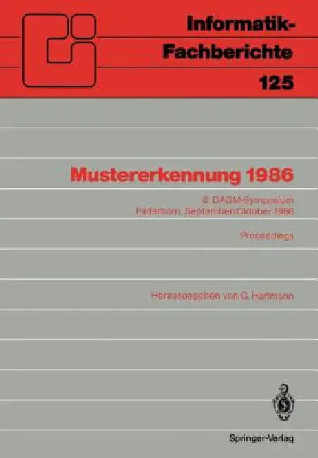 Mustererkennung 1986: 8. Dagm-Symposium Paderborn, 30. September-2. Oktober 1986 Proceedings by Georg Hartmann