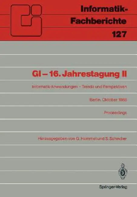 GI -- 16. Jahrestagung II: Informatik-Anwendungen -- Trends Und Perspektiven by Günther Hommel, Sigram Schindler