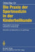 Die PRAXIS Der Sportmedizin in Der Kinderheilkunde: Physiologische Grundlagen Und Klinische Anwendung by O. Bar-Or, R. Rost, R. Rost