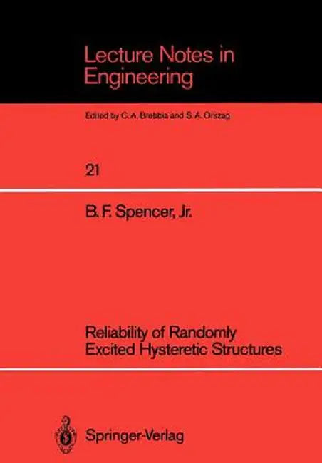 Reliability of Randomly Excited Hysteretic Structures by B. F. Jr. Spencer