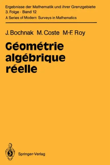 Géométrie Algébrique Réelle by Jacek Bochnak, Michel Coste, Marie-Francoise Roy