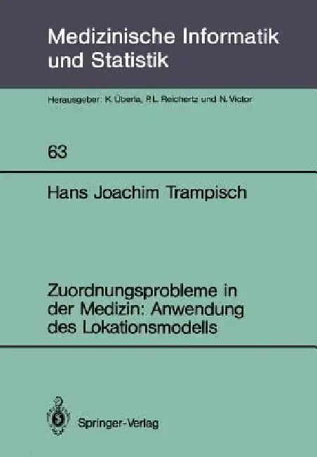 Zuordnungsprobleme in Der Medizin: Anwendung Des Lokationsmodells by Hans J. Trampisch