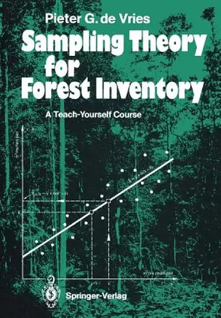 Sampling Theory for Forest Inventory: A Teach-Yourself Course by Pieter G. De Vries
