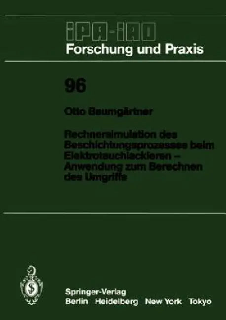 Rechnersimulation Des Beschichtungsprozesses Beim -- Elektrotauchlackieren Anwendung Zum Berechnen Des Umgriffs: Anwendung Zum Berechnen Des Umgriffs by Otto Baumgärtner