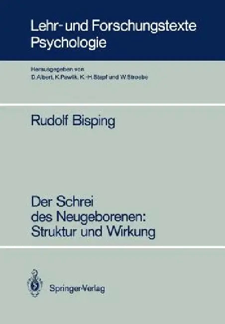 Der Schrei Des Neugeborenen: Struktur Und Wirkung: Struktur Und Wirkung by Rudolf Bisping