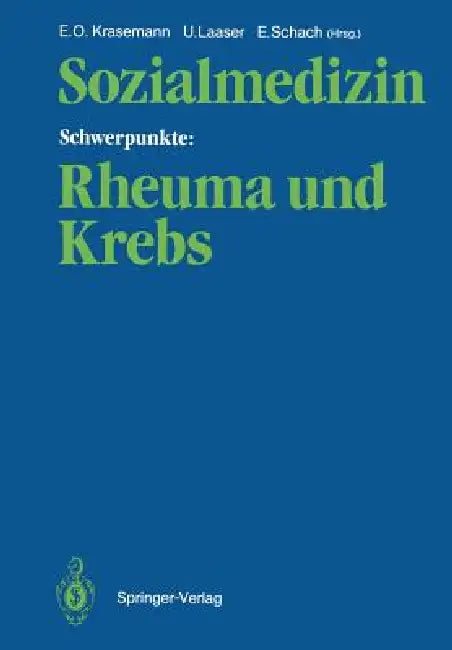 Sozialmedizin Schwerpunkte: Rheuma Und Krebs: Wissenschaftliche Jahrestagung 1985 Der Deutschen Gesellschaft Für Sozialmedizin, 25.-27. September 1985 by Ernst O. Krasemann, Ulrich Laaser, Elisabeth Schach