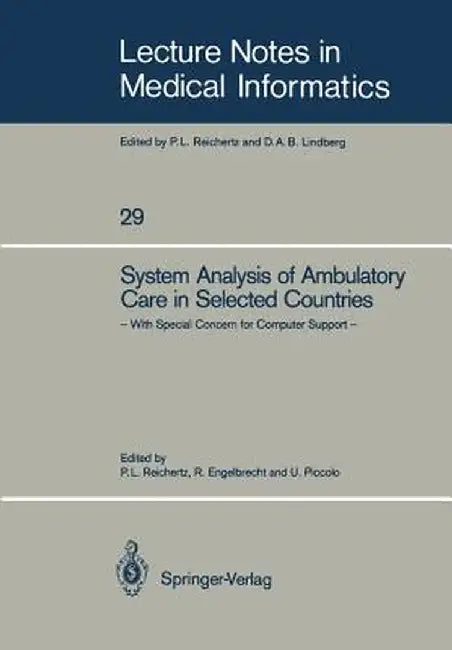 System Analysis of Ambulatory Care in Selected Countries: With Special Concern for Computer Support by Peter L. Reichertz