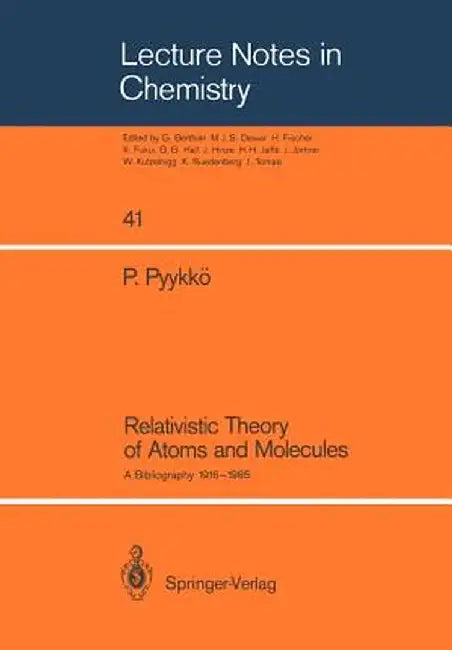 Relativistic Theory of Atoms and Molecules: A Bibliography 1916-1985 by Pekka Pyykkö