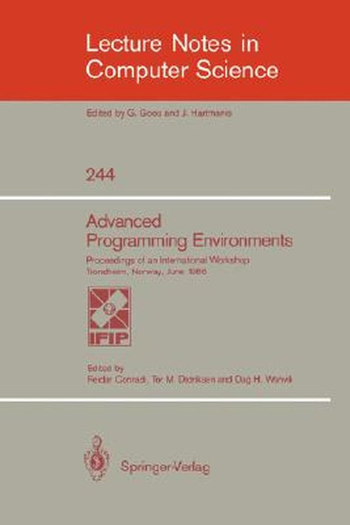 Advanced Programming Environments: Proceedings of an International Workshop Trondheim, Norway, June 16-18, 1986 by Reidar Conradi
