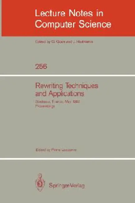 Rewriting Techniques and Applications: Bordeaux, France, May 25-27, 1987. Proceedings by Pierre Lescanne