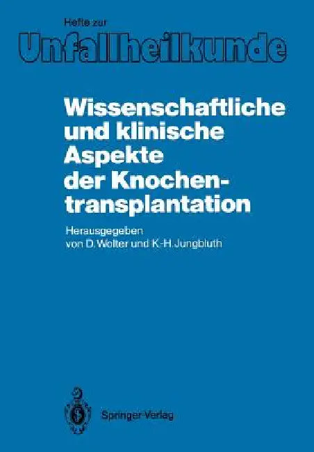 Wissenschaftliche Und Klinische Aspekte Der Knochentransplantation by Dietmar Wolter, Karl-Heinz Jungbluth