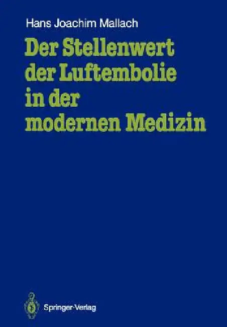 Der Stellenwert Der Luftembolie in Der Modernen Medizin: Untersuchungen Mit Einer Neuen Nachweistechnik by Hans Joachim Mallach
