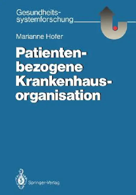 Patientenbezogene Krankenhausorganisation by Marianne Hofer