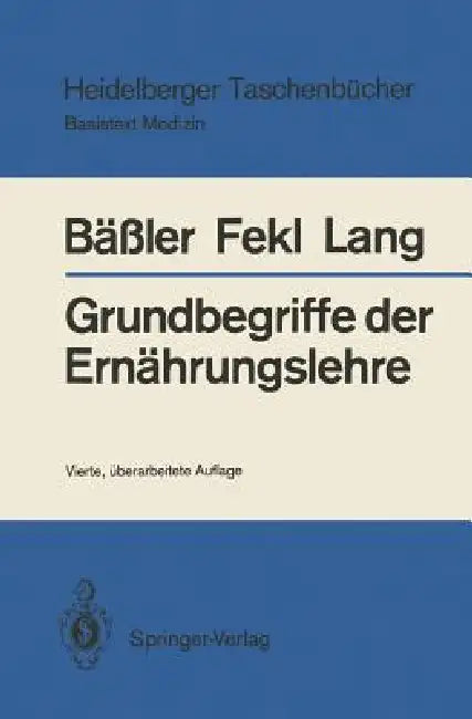Grundbegriffe Der Ernährungslehre by Karl-Heinz Bäßler, Werner Lothar Fekl, Konrad Lang