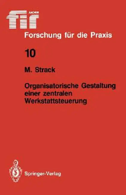 Organisatorische Gestaltung Einer Zentralen Werkstattsteuerung by Marei Strack