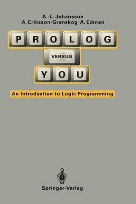PROLOG Versus You: An Introduction to Logic Programming by Anna-Lena Johansson