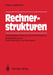 Rechnerstrukturen: Verhaltensbeschreibung Und Entwurfsebenen: Eine Einführung Für Elektrotechniker Und Informatiker by Klaus Lagemann