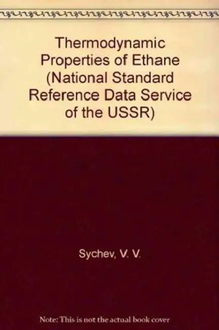 Thermodynamic Properties Of Ethane (National Standard Reference Data Service Of The USSR) by T. Selover