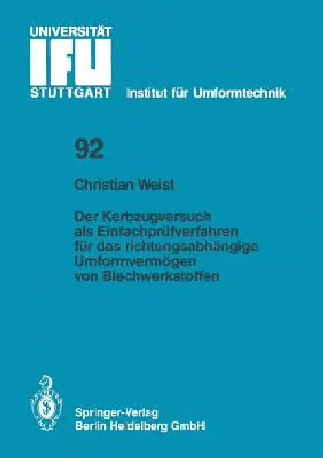 Der Kerbzugversuch ALS Einfachprüfverfahren Für Das Richtungsabhängige Umformvermögen Von Blechwerkstoffen by Christian Weist