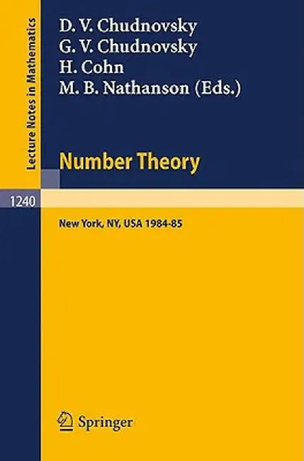 Number Theory: A Seminar Held at the Graduate School and University Center of the City University of New York 1984-85 by David V. Chudnovsky
