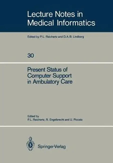 Present Status of Computer Support in Ambulatory Care by Peter L. Reichertz