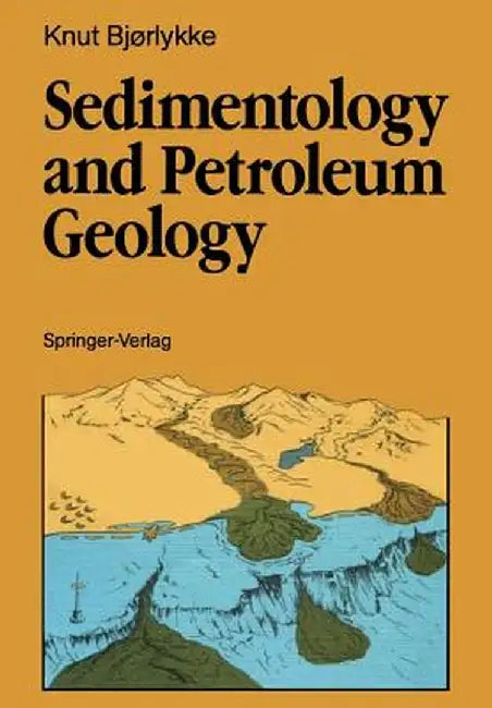 Sedimentology and Petroleum Geology by Knut Bjorlykke