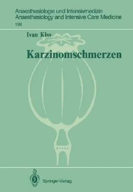 Karzinomschmerzen: Tierexperimentelle Und Klinische Untersuchungen by Ivan Kiss