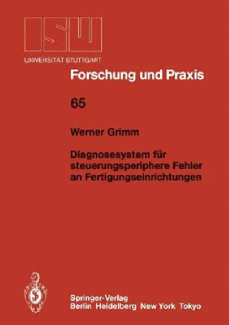 Diagnosesystem Für Steuerungsperiphere Fehler an Fertigungseinrichtungen by Werner Grimm