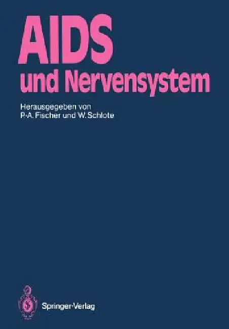 AIDS Und Nervensystem by Peter-A Fischer, K. Berger, Wolfgang Schlote