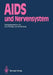 AIDS Und Nervensystem by Peter-A Fischer, K. Berger, Wolfgang Schlote