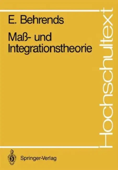 Maß- Und Integrationstheorie by Ehrhard Behrends