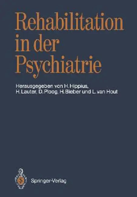 Rehabilitation in Der Psychiatrie by Hanns Hippius, Hans Lauter, Detlev Ploog