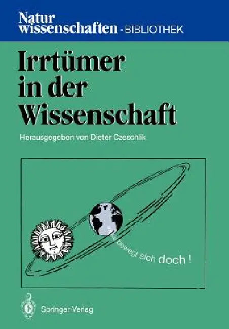 Irrtümer in Der Wissenschaft by Dieter Czeschlik, Gottfried Bombach, Fritz Eiden