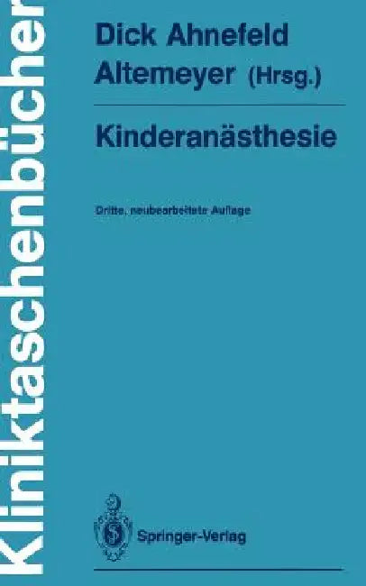 Kinderanästhesie by K. -H Altemeyer, K. D. Bachmann, U. Bauer-Miettinen