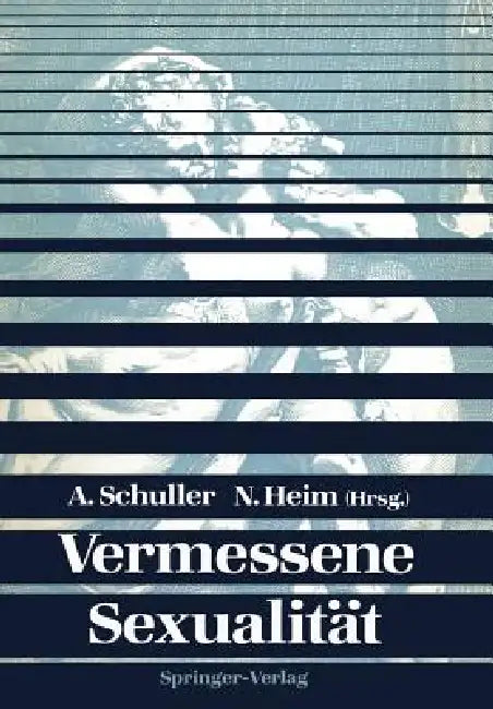 Vermessene Sexualität by Alexander Schuller, Nikolaus Heim