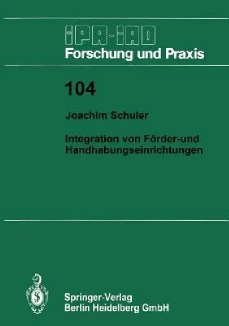 Integration Von Förder- Und Handhabungseinrichtungen by Joachim Schuler