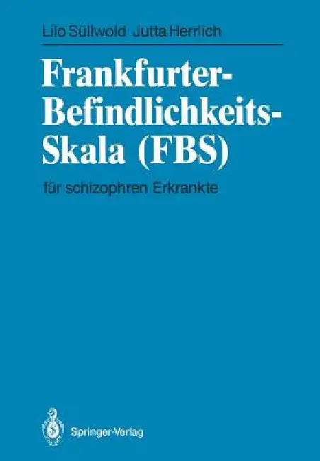 Frankfurter-Befindlichkeits-Skala (Fbs): Für Schizophren Erkrankte by Lilo Süllwold, Jutta Herrlich