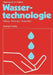 Wassertechnologie: Fällung - Flockung - Separation by Hermann H. Hahn