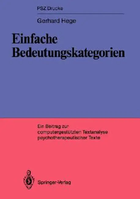 Einfache Bedeutungskategorien: Ein Beitrag Zur Computerunterstützen Textanalyse Psychotherapeutischer Texte by Gerhard Hege