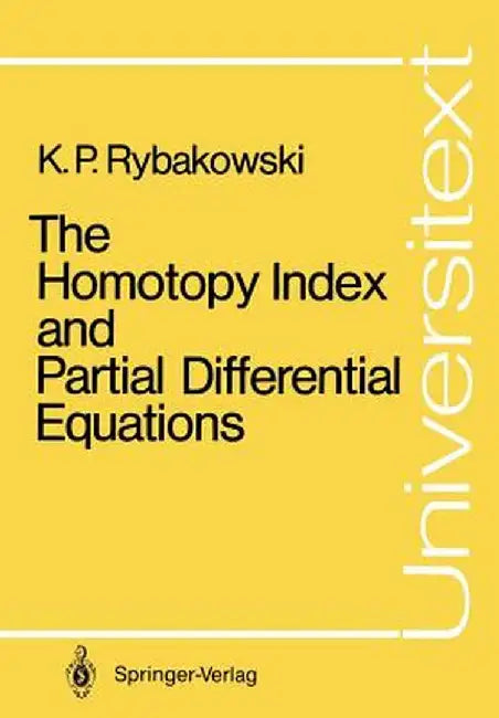 The Homotopy Index And Partial Differential Equations by K. Rybakowski
